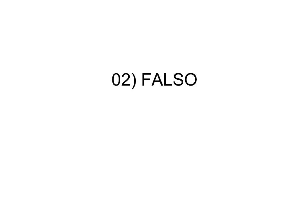 02) FALSO
