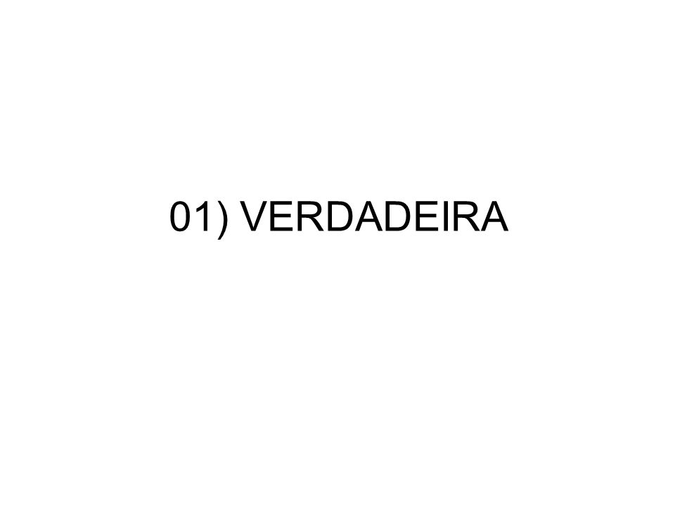 01) VERDADEIRA