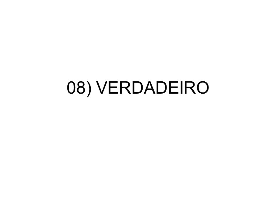 08) VERDADEIRO