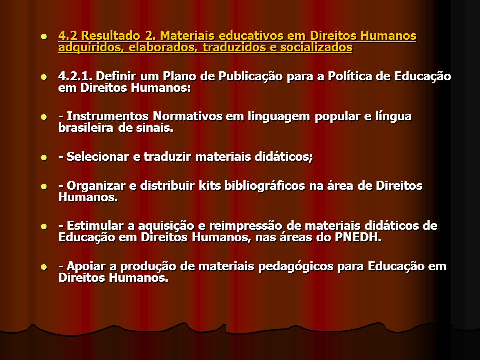 4.2 Resultado 2. Materiais educativos em Direitos Humanos adquiridos, elaborados, traduzidos e socializados
