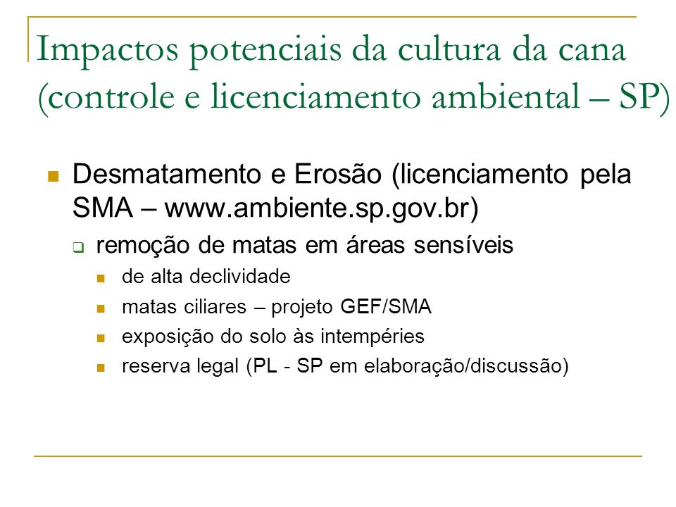 Impactos potenciais da cultura da cana (controle e licenciamento ambiental – SP)
