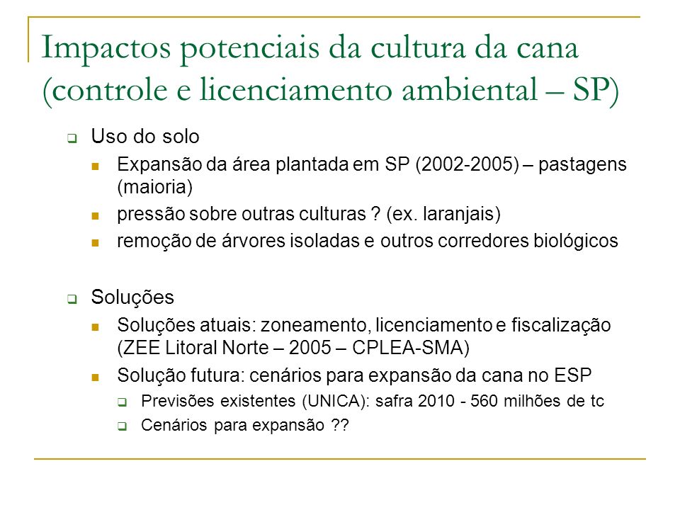 Impactos potenciais da cultura da cana (controle e licenciamento ambiental – SP)