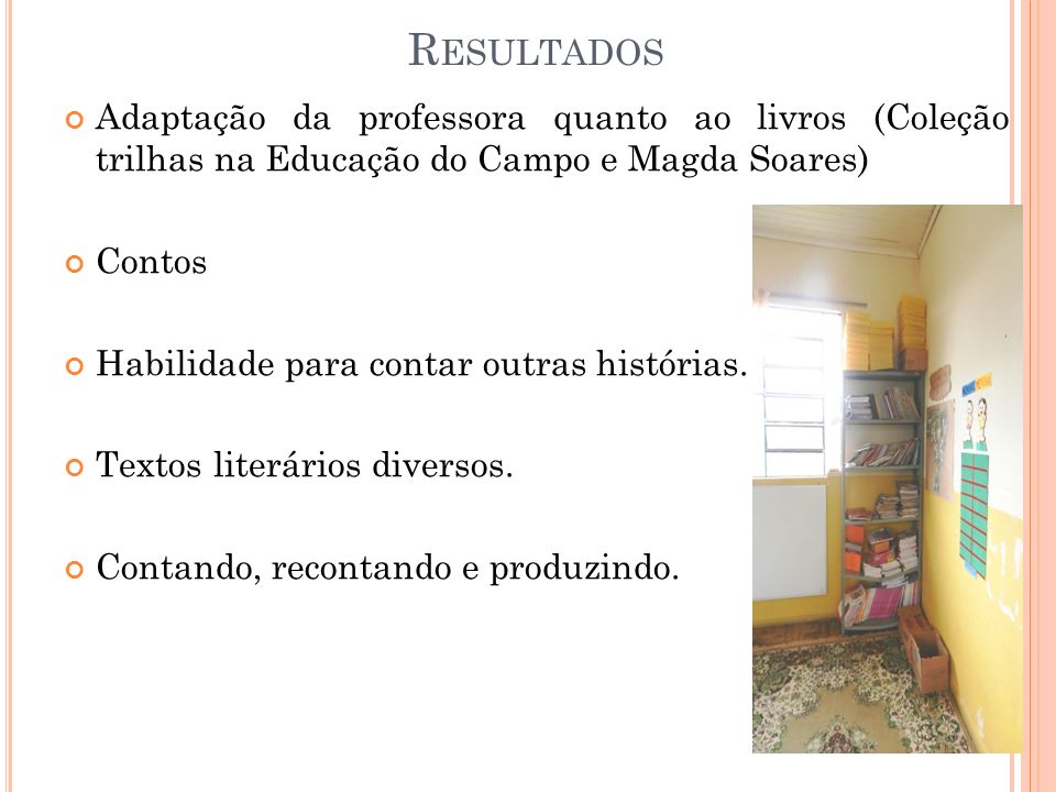 Resultados Adaptação da professora quanto ao livros (Coleção trilhas na Educação do Campo e Magda Soares)