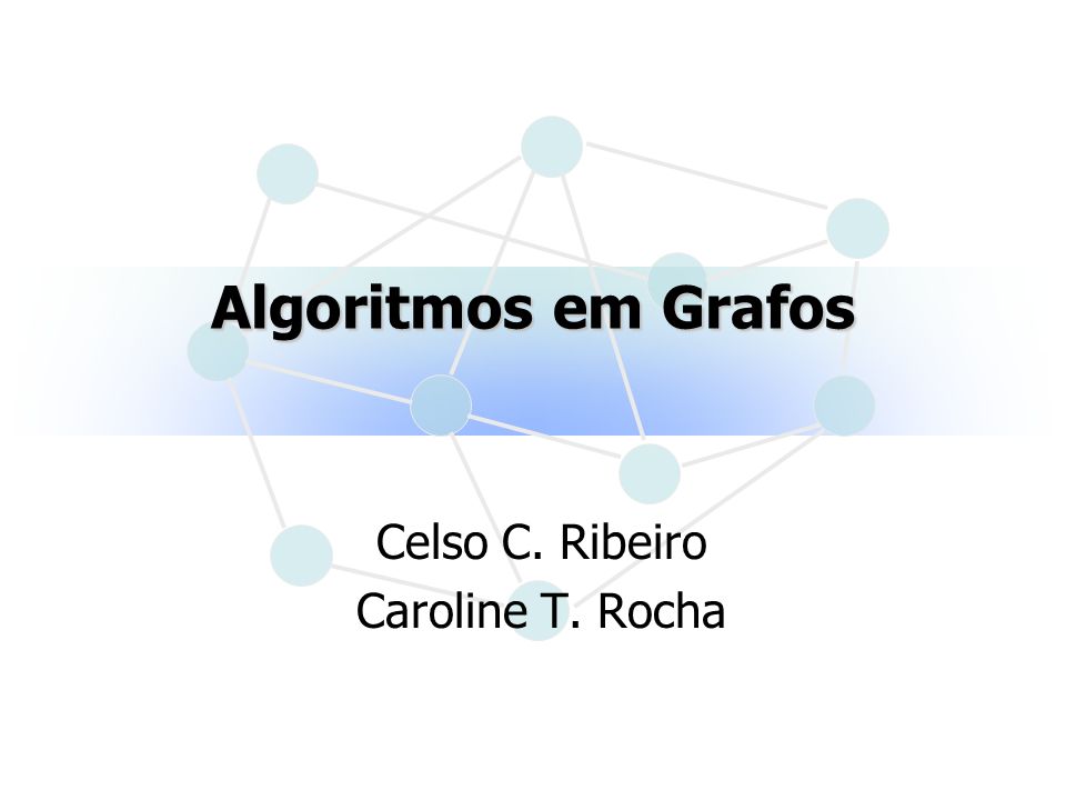Celso C. Ribeiro Caroline T. Rocha