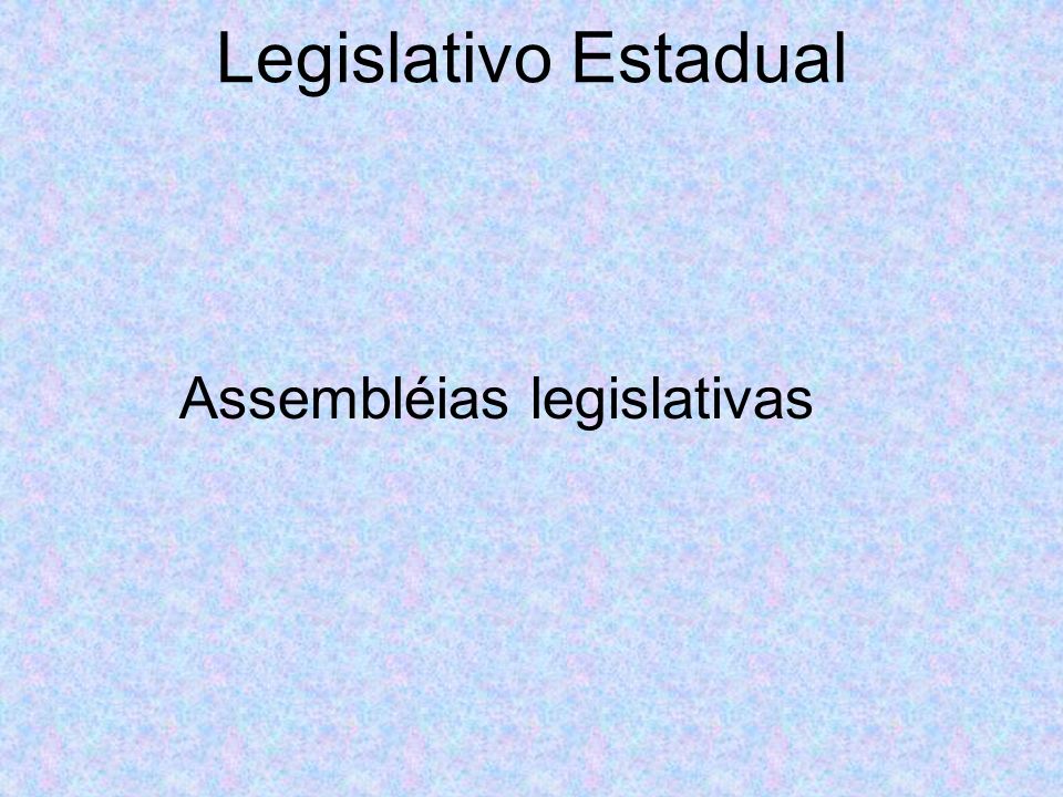 Legislativo Estadual Assembléias legislativas