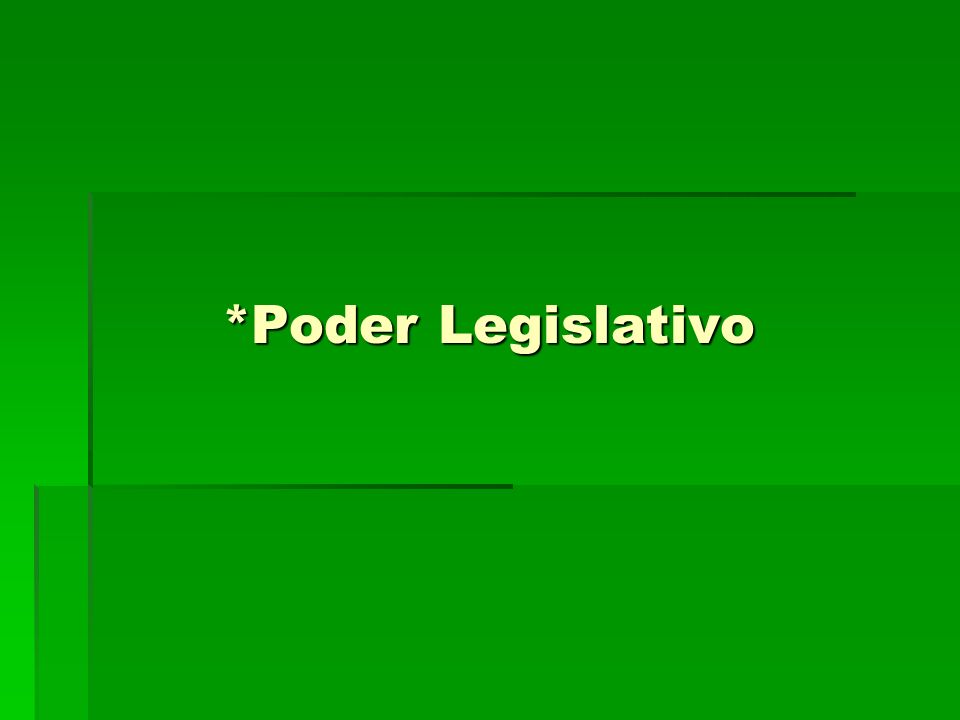 *Poder Legislativo