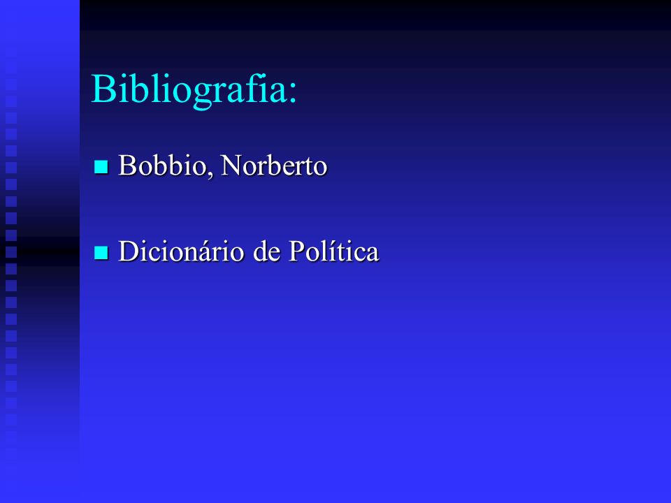 Bibliografia: Bobbio, Norberto Dicionário de Política