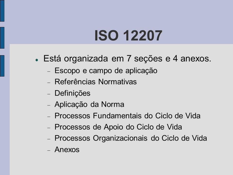 ISO Está organizada em 7 seções e 4 anexos.