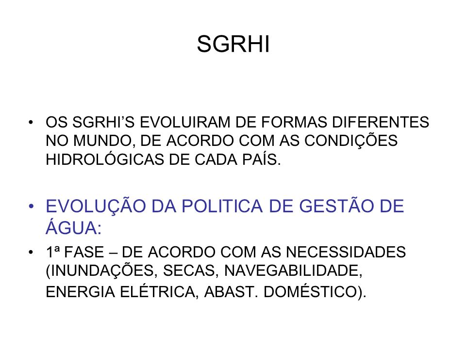 SGRHI EVOLUÇÃO DA POLITICA DE GESTÃO DE ÁGUA: