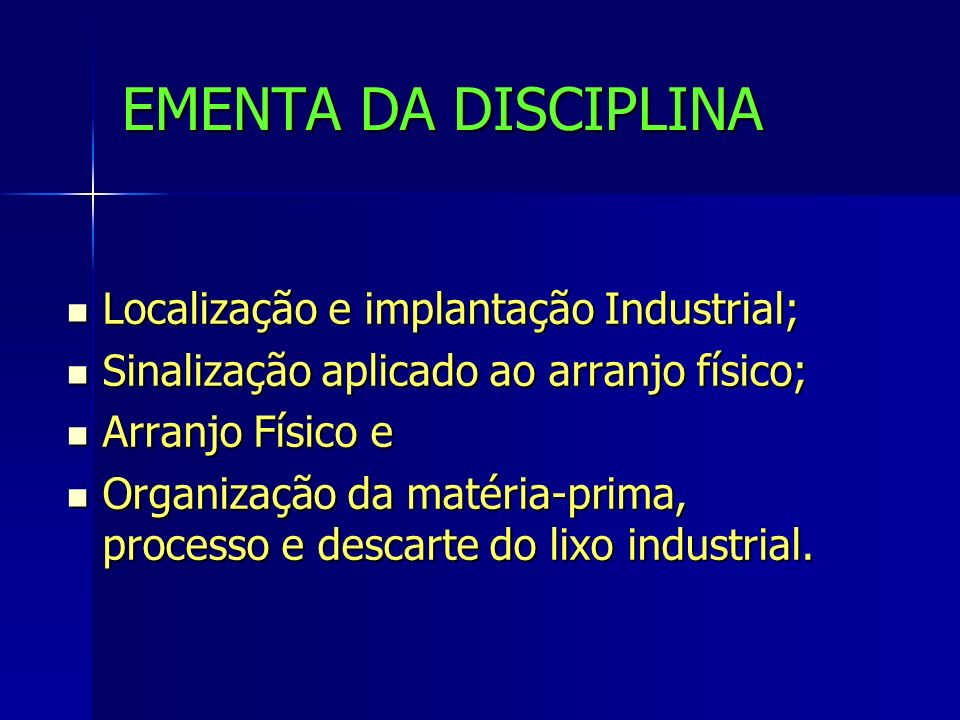 EMENTA DA DISCIPLINA Localização e implantação Industrial;