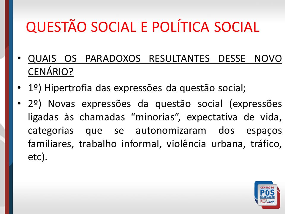 QUESTÃO SOCIAL E POLÍTICA SOCIAL