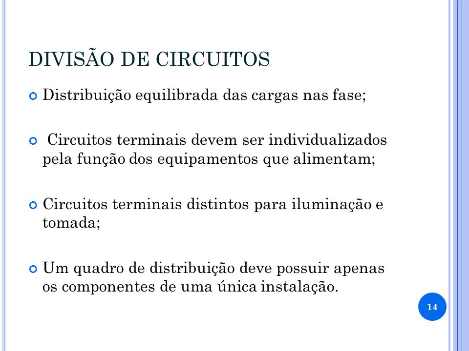 DIVISÃO DE CIRCUITOS Distribuição equilibrada das cargas nas fase;