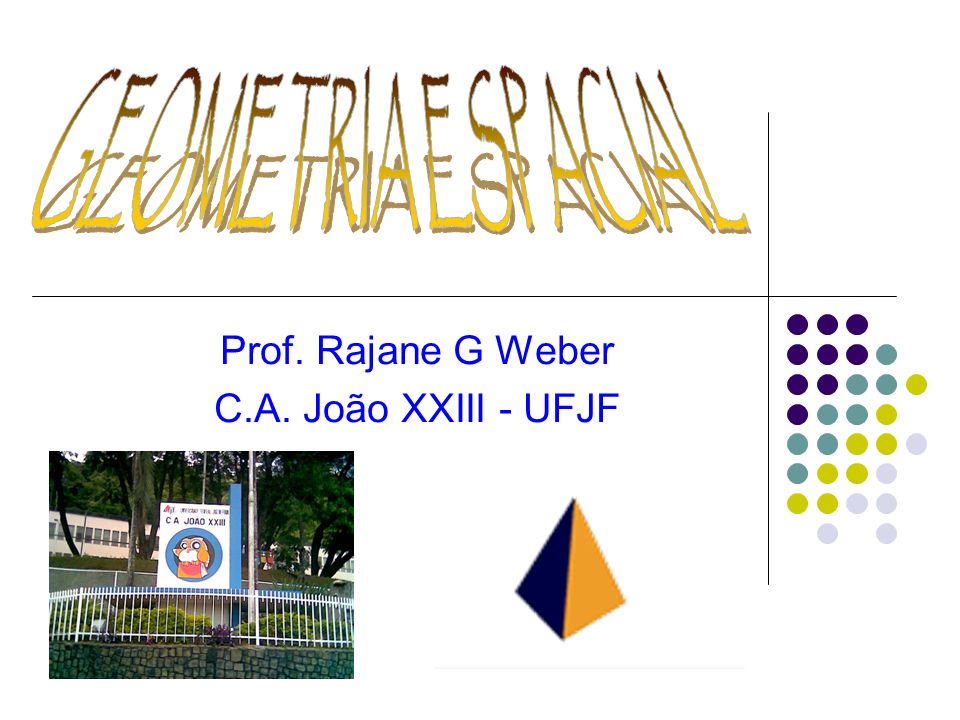 Prof. Rajane G Weber C.A. João XXIII - UFJF