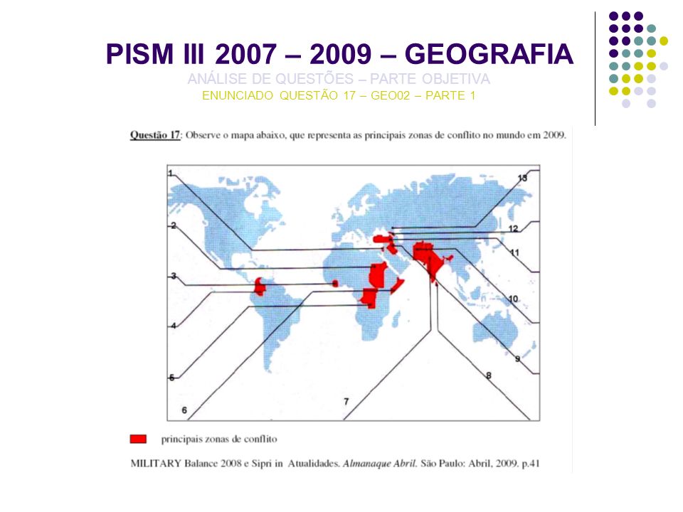 PISM III 2007 – 2009 – GEOGRAFIA ANÁLISE DE QUESTÕES – PARTE OBJETIVA ENUNCIADO QUESTÃO 17 – GEO02 – PARTE 1