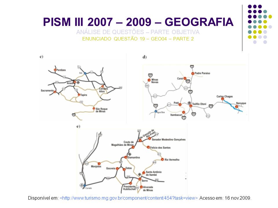 PISM III 2007 – 2009 – GEOGRAFIA ANÁLISE DE QUESTÕES – PARTE OBJETIVA ENUNCIADO QUESTÃO 19 – GEO04 – PARTE 2