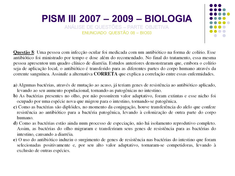 PISM III 2007 – 2009 – BIOLOGIA ANÁLISE DE QUESTÕES – PARTE OBJETIVA ENUNCIADO QUESTÃO 08 – BIO03