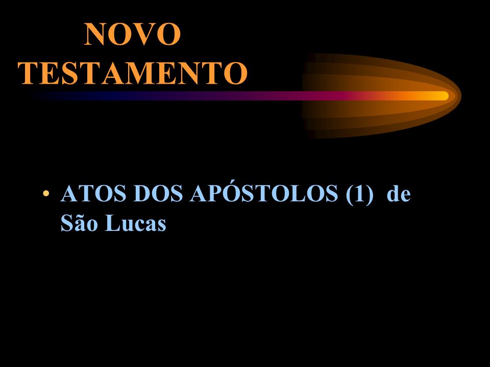 NOVO TESTAMENTO ATOS DOS APÓSTOLOS (1) de São Lucas