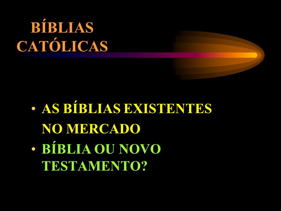 BÍBLIAS CATÓLICAS AS BÍBLIAS EXISTENTES NO MERCADO