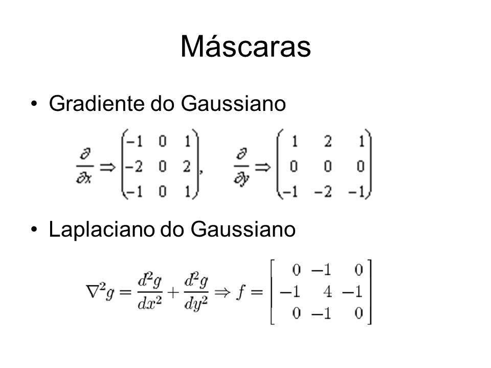 Máscaras Gradiente do Gaussiano Laplaciano do Gaussiano