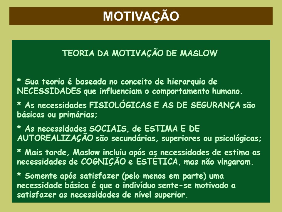 TEORIA DA MOTIVAÇÃO DE MASLOW