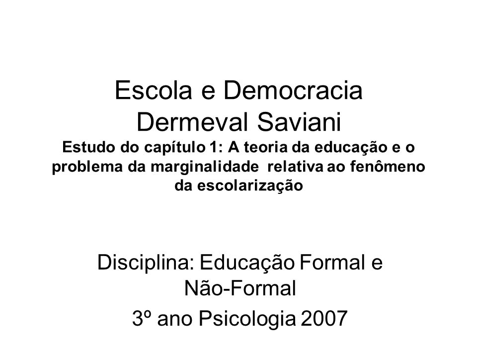 Disciplina: Educação Formal e Não-Formal 3º ano Psicologia 2007