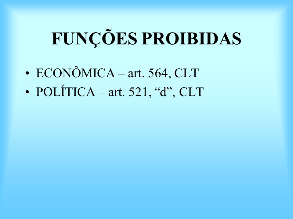 FUNÇÕES PROIBIDAS ECONÔMICA – art. 564, CLT