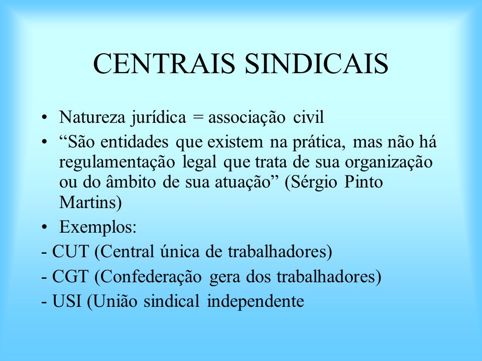 CENTRAIS SINDICAIS Natureza jurídica = associação civil