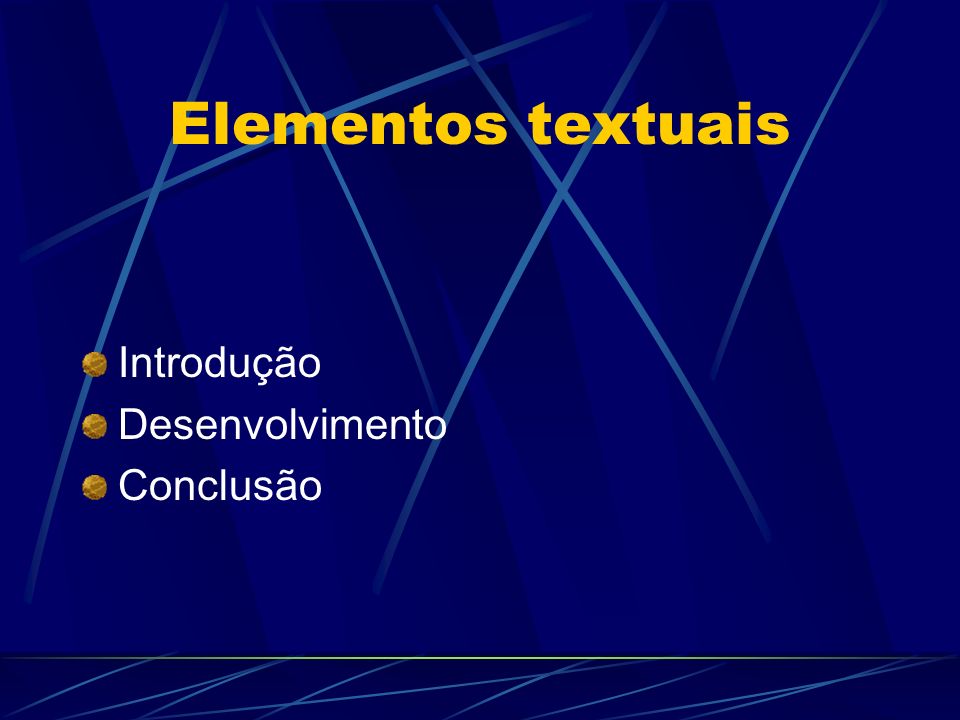 Elementos textuais Introdução Desenvolvimento Conclusão
