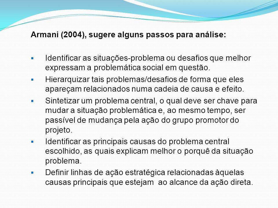 Armani (2004), sugere alguns passos para análise: