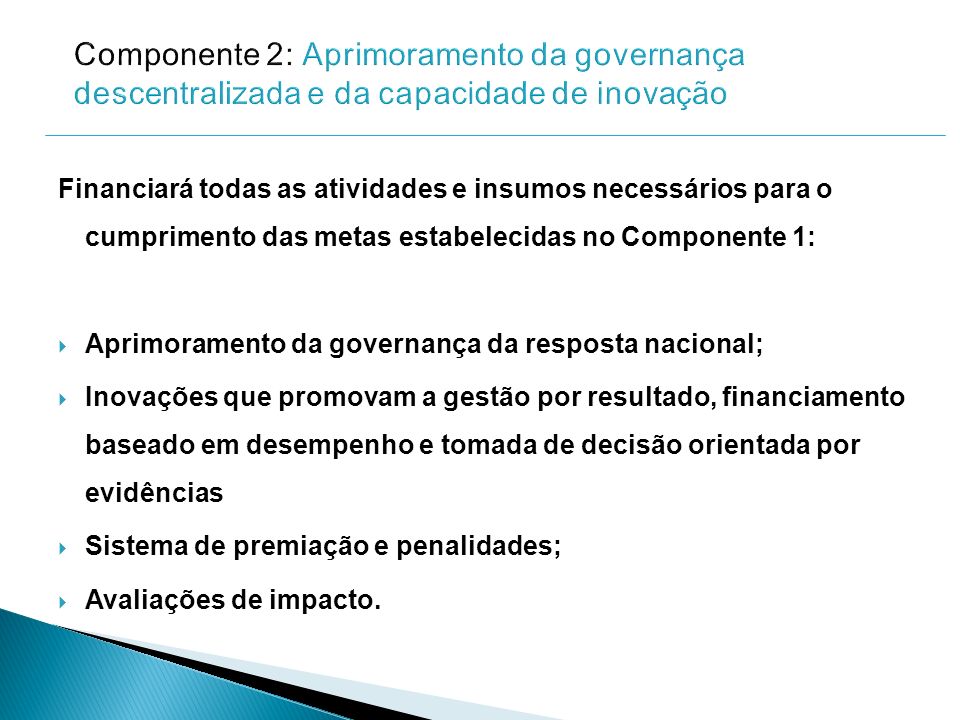 Componente 2: Aprimoramento da governança descentralizada e da capacidade de inovação