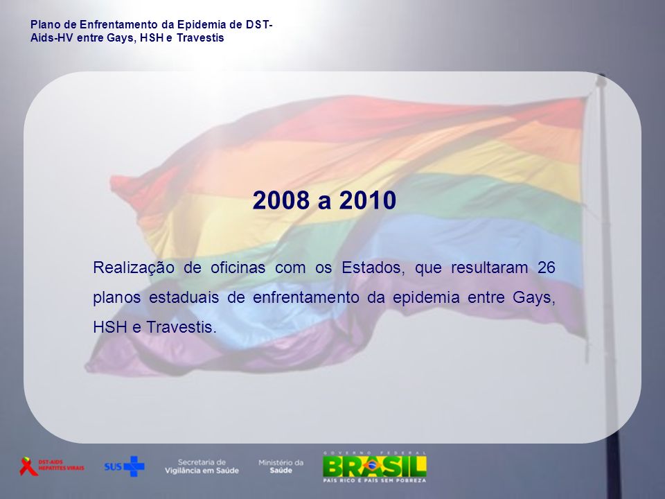 Plano de Enfrentamento da Epidemia de DST-Aids-HV entre Gays, HSH e Travestis