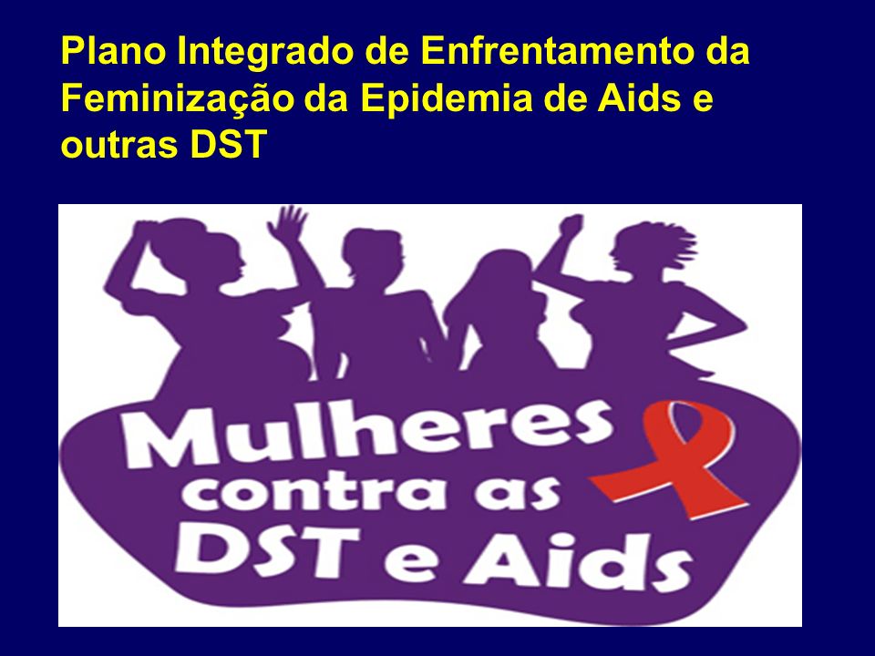 Plano Integrado de Enfrentamento da Feminização da Epidemia de Aids e outras DST