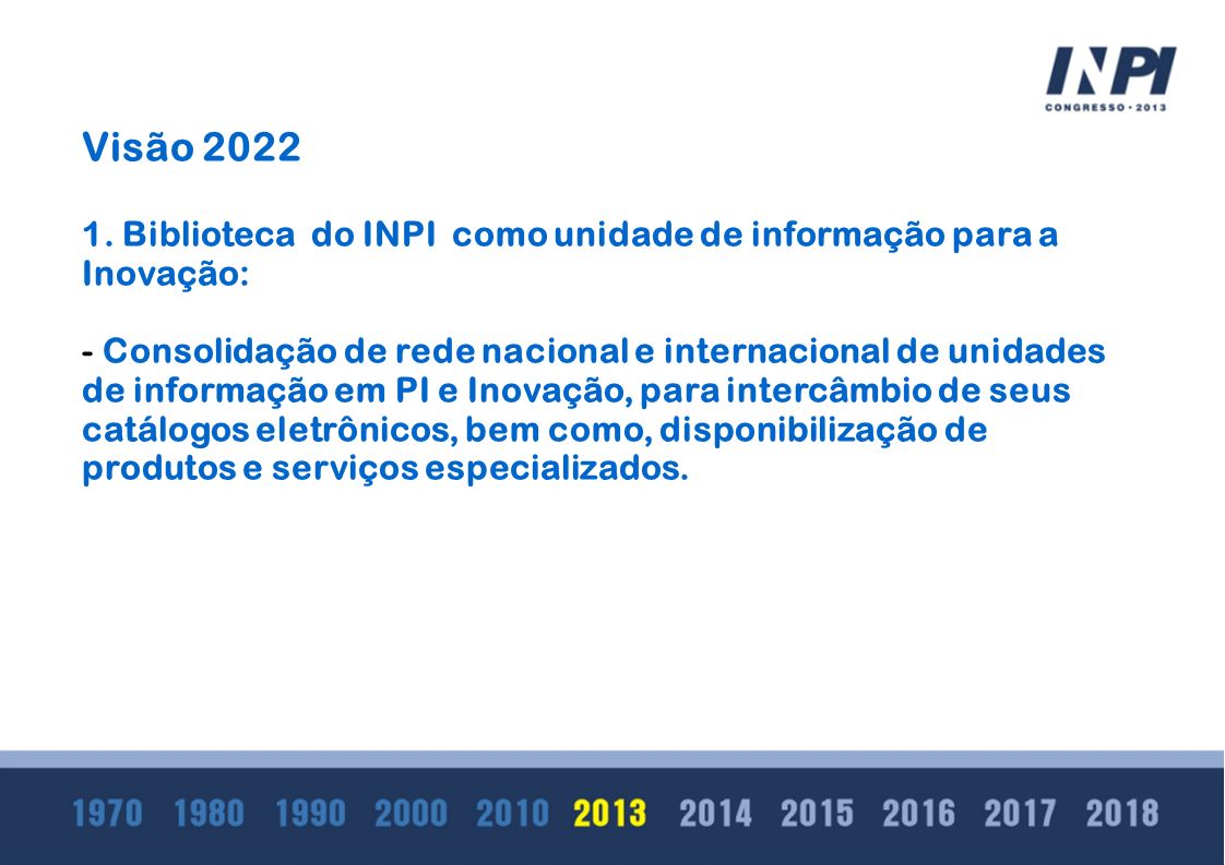 Visão Biblioteca do INPI como unidade de informação para a Inovação: