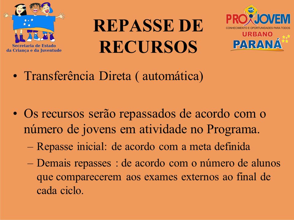 REPASSE DE RECURSOS Transferência Direta ( automática)