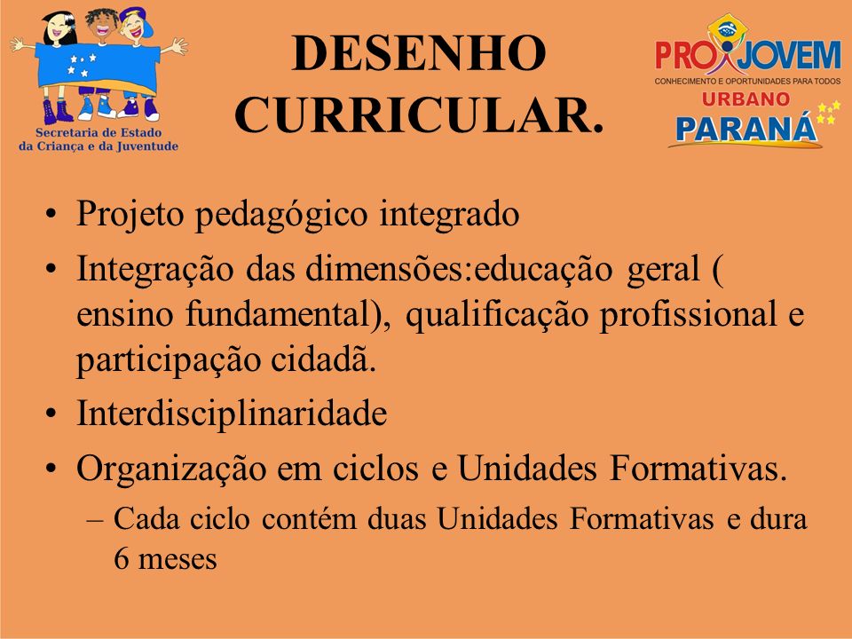 DESENHO CURRICULAR. Projeto pedagógico integrado