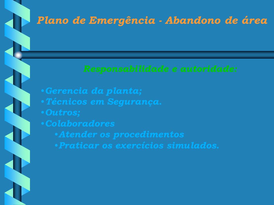 Plano de Emergência - Abandono de área Responsabilidade e autoridade: