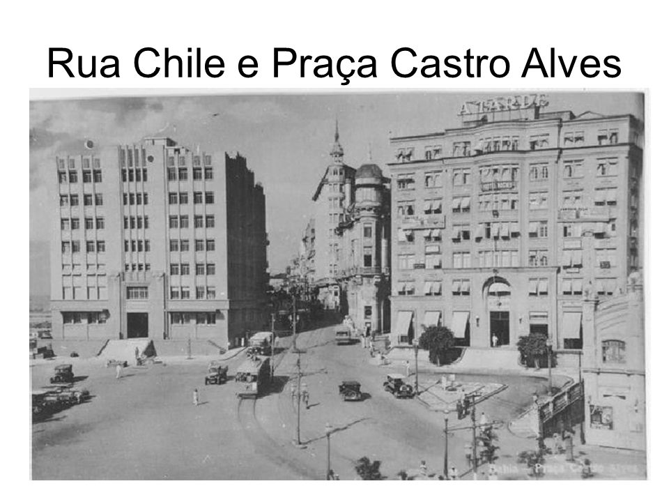 Rua Chile e Praça Castro Alves
