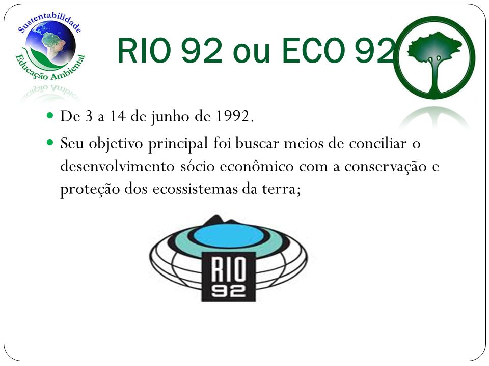 RIO 92 ou ECO 92 De 3 a 14 de junho de 1992.