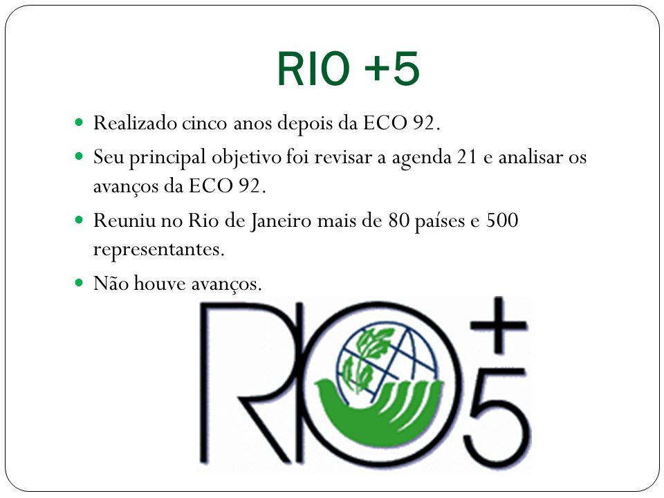 RIO +5 Realizado cinco anos depois da ECO 92.