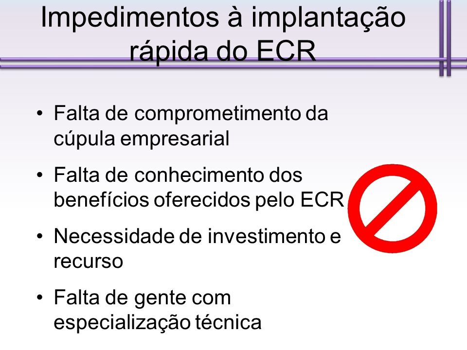 Impedimentos à implantação rápida do ECR