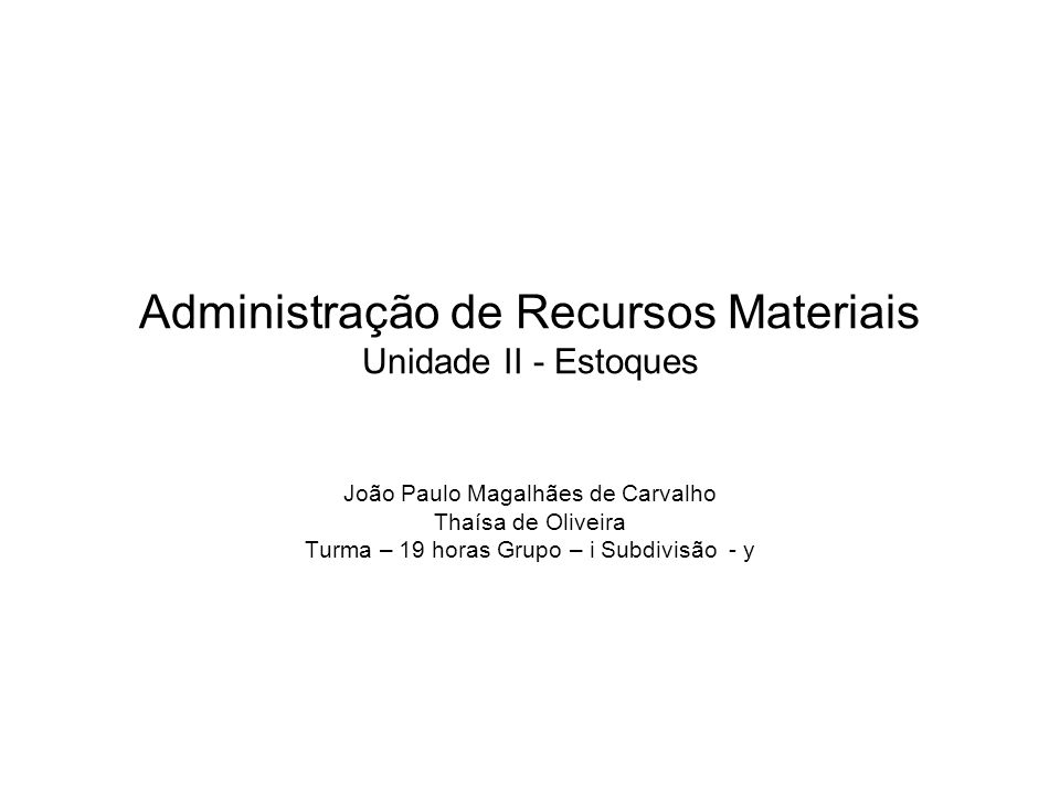 Administração de Recursos Materiais Unidade II - Estoques