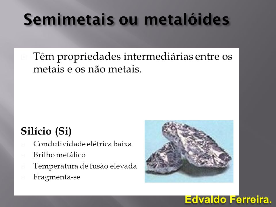 Semimetais ou metalóides
