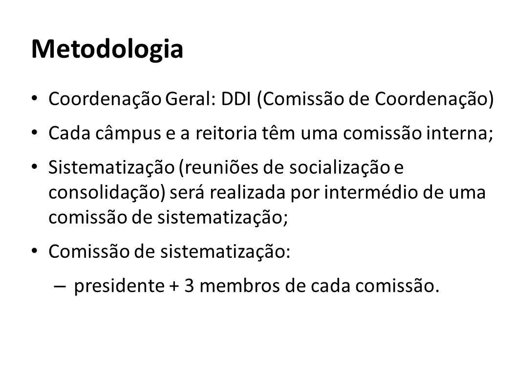 Metodologia Coordenação Geral: DDI (Comissão de Coordenação)