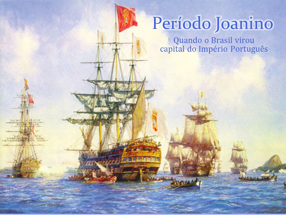 Quando o Brasil virou capital do Império Português
