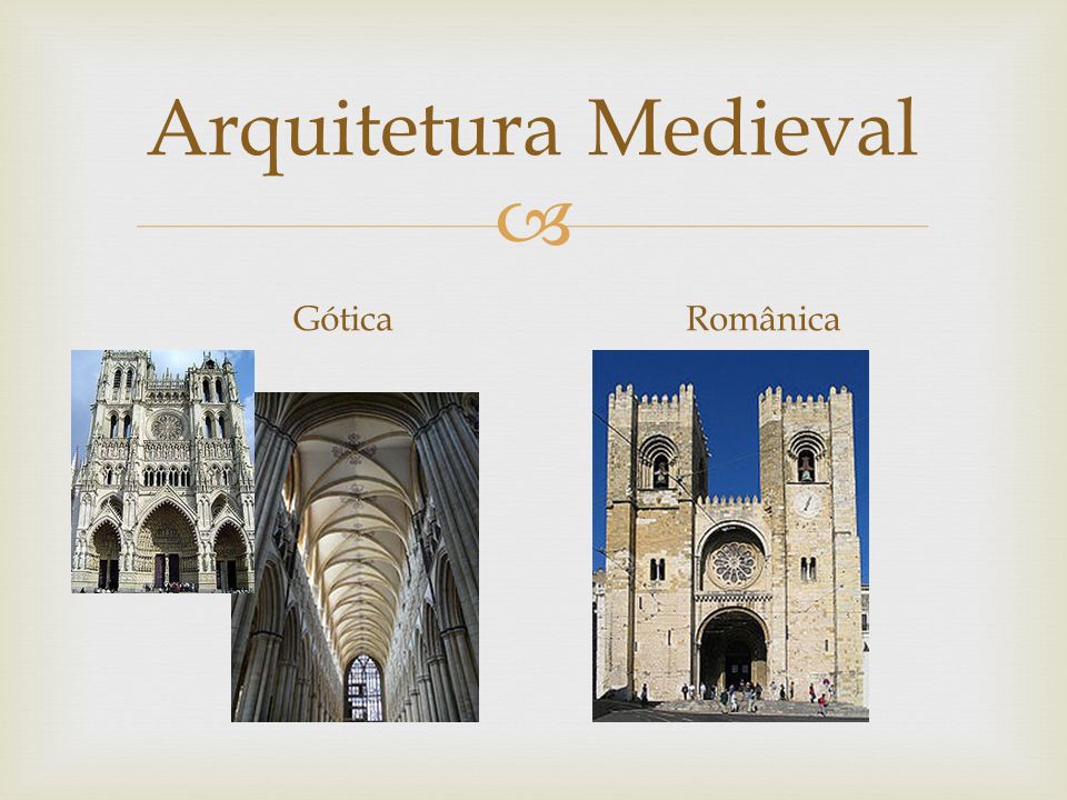 Arquitetura Medieval Gótica Românica