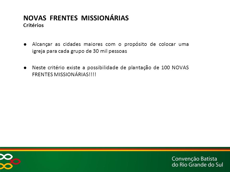 NOVAS FRENTES MISSIONÁRIAS Critérios