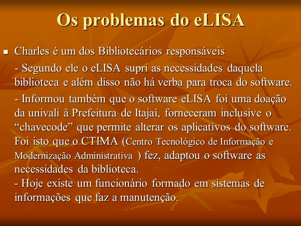 Os problemas do eLISA Charles é um dos Bibliotecários responsáveis