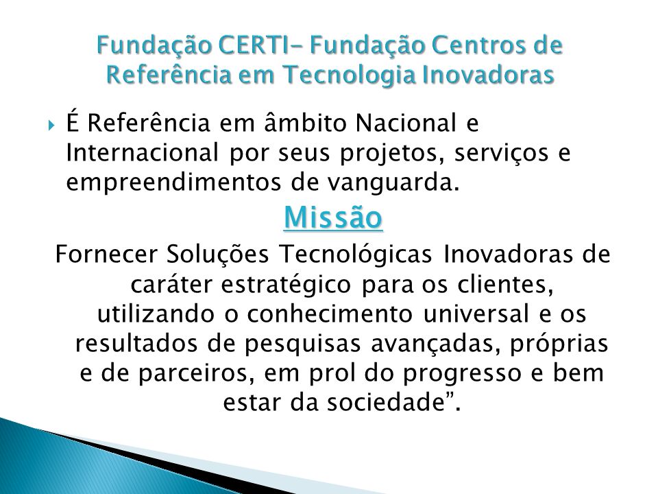 Fundação CERTI- Fundação Centros de Referência em Tecnologia Inovadoras