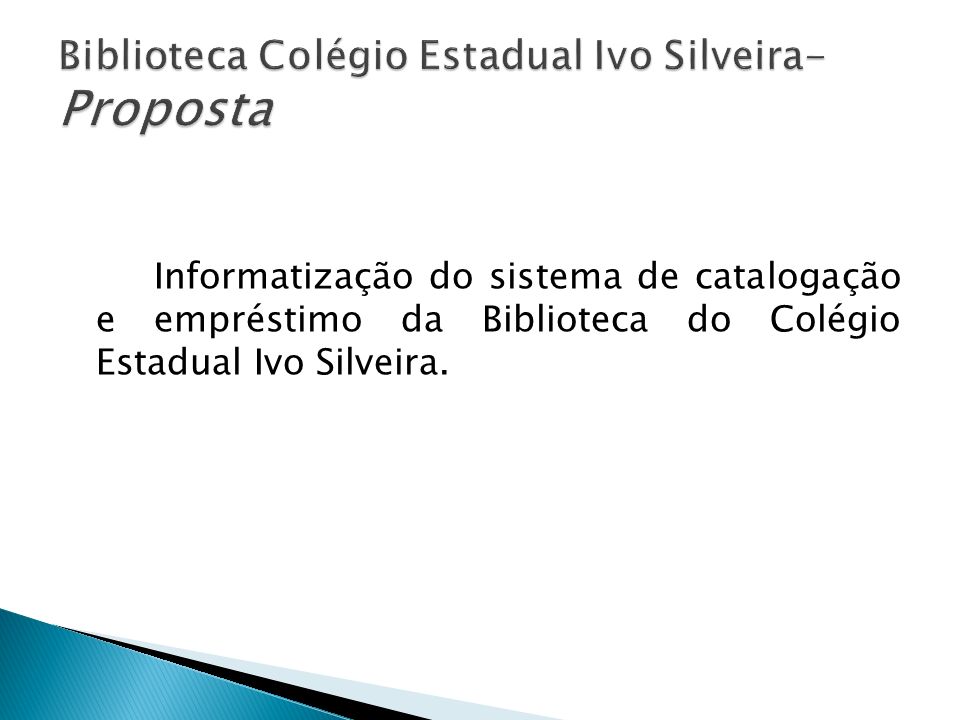 Biblioteca Colégio Estadual Ivo Silveira- Proposta