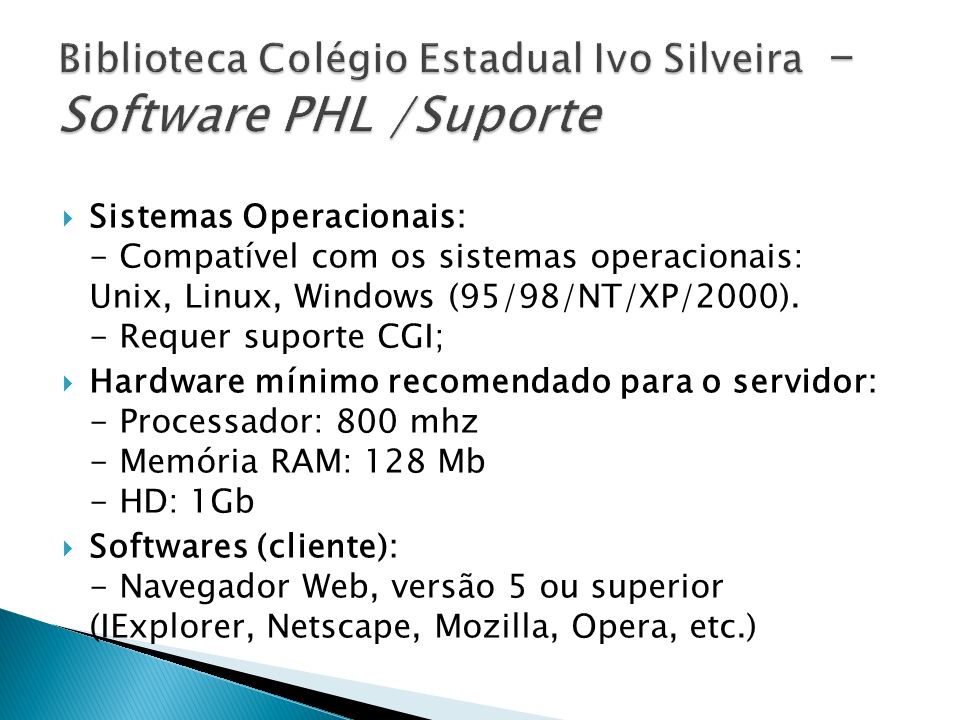 Biblioteca Colégio Estadual Ivo Silveira -Software PHL /Suporte